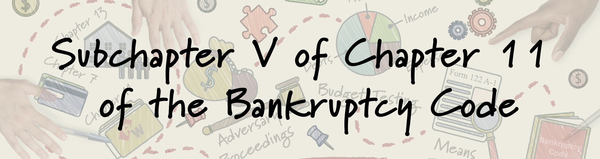 Subchapter V of Chapter 11 — an illustrated overview